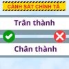 Trân thành hay chân thành là đúng? Đáp án chính xác đây