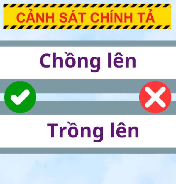Chồng lên hay trồng lên? Phân biệt nghĩa và cách dùng chuẩn
