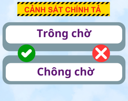 Trông chờ hay chông chờ – Phân biệt chính xác qua ví dụ